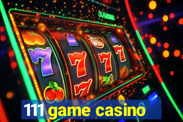 111 game casino